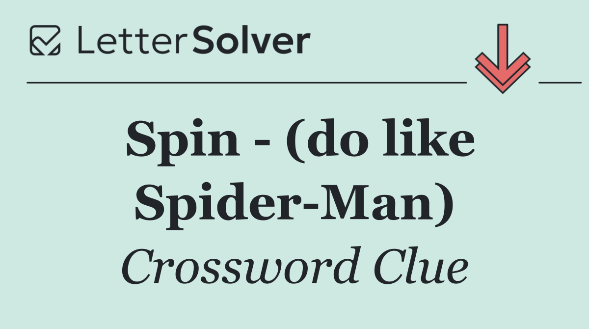 Spin   (do like Spider Man)