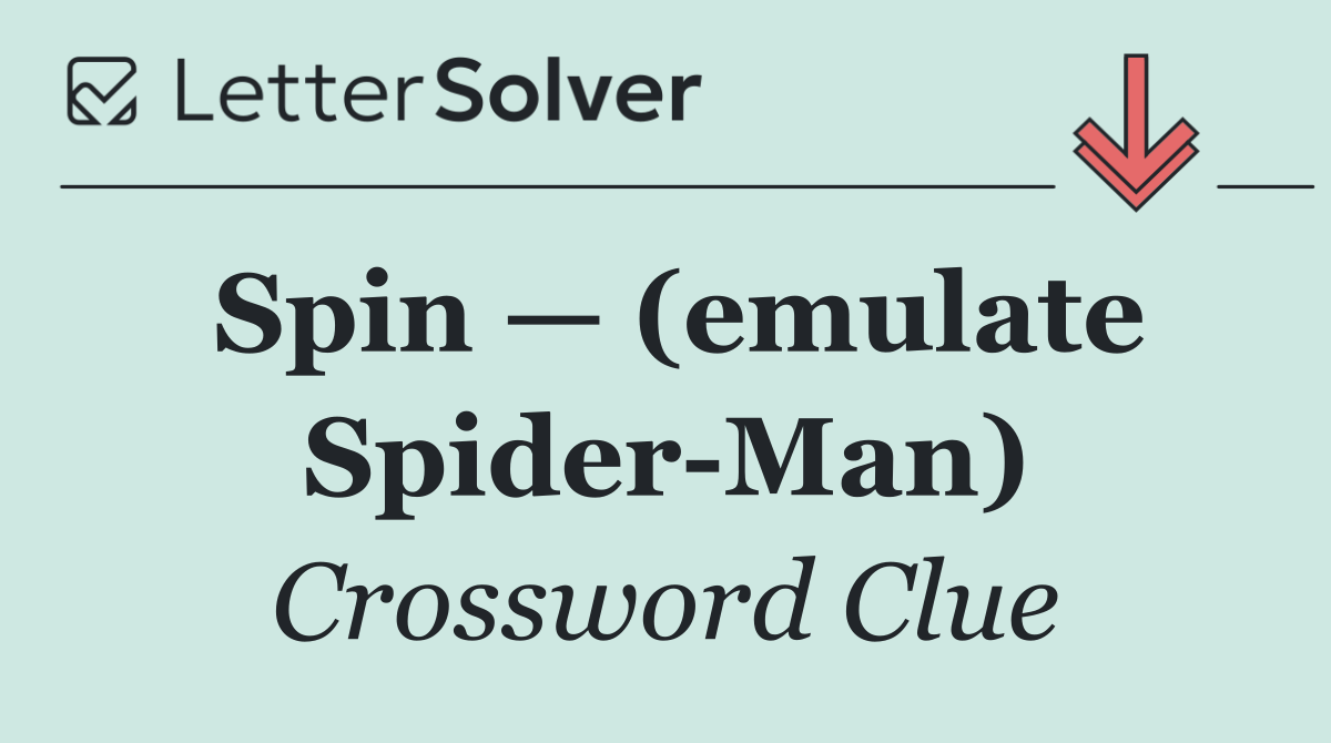 Spin — (emulate Spider Man)