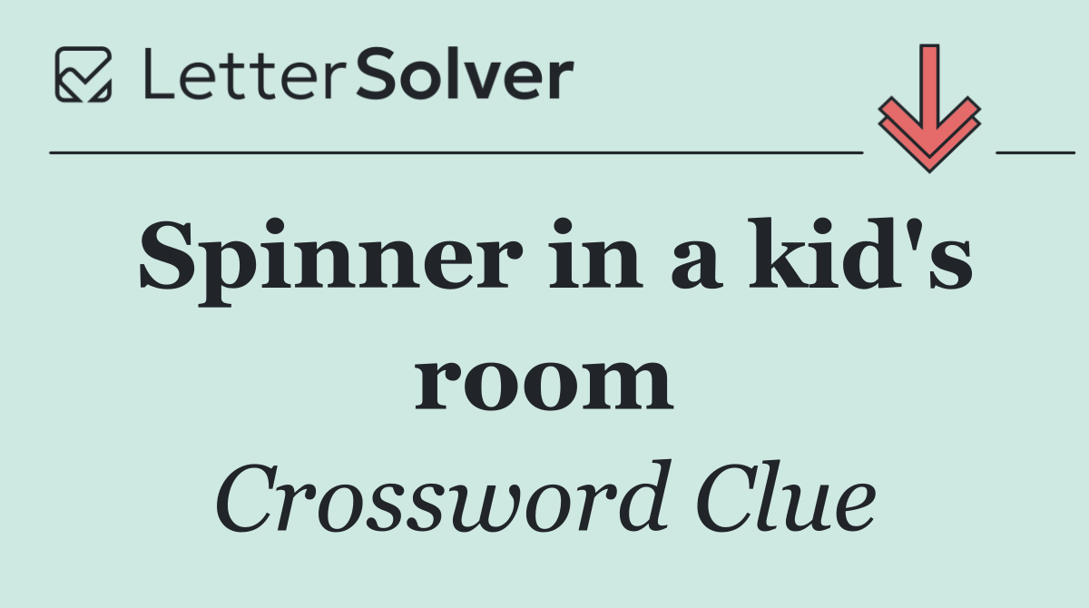 Spinner in a kid's room