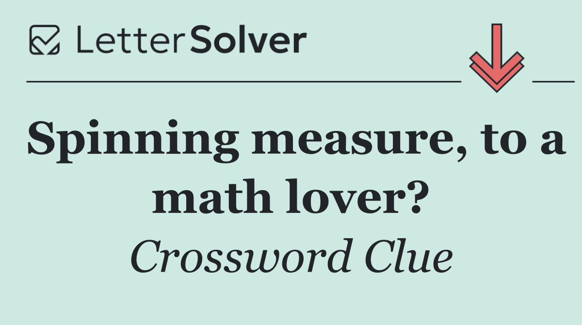 Spinning measure, to a math lover?