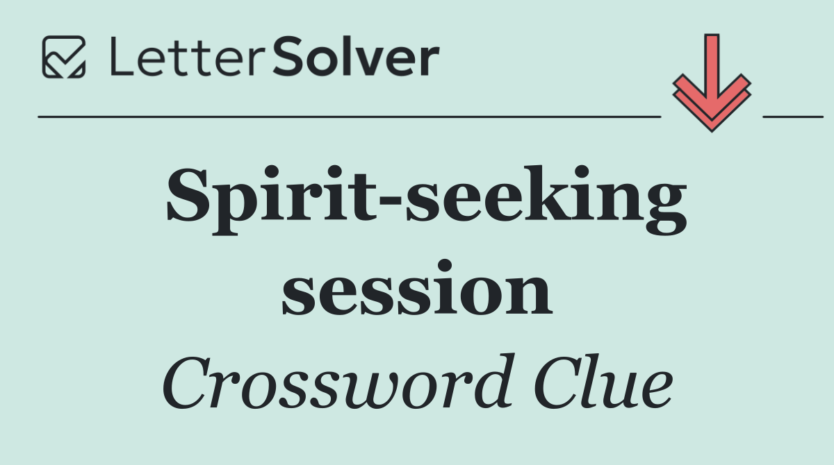 Spirit seeking session