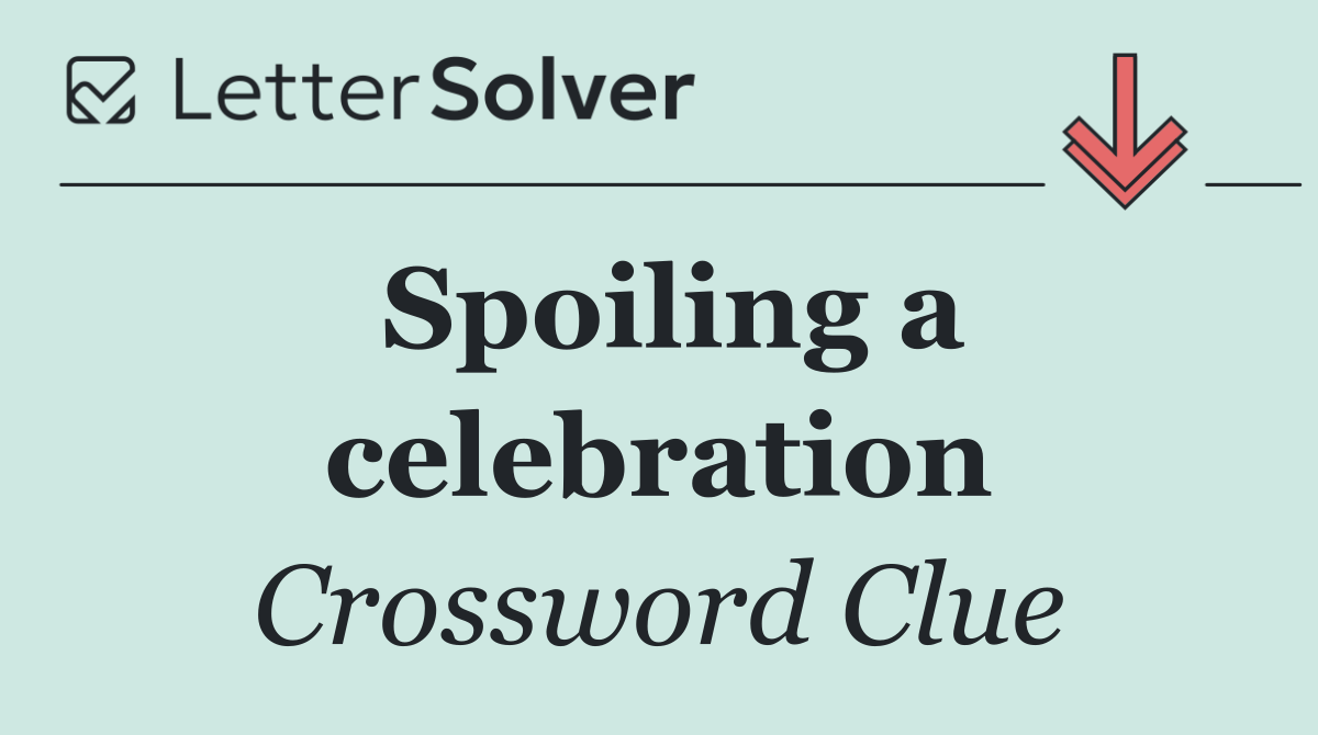 Spoiling a celebration