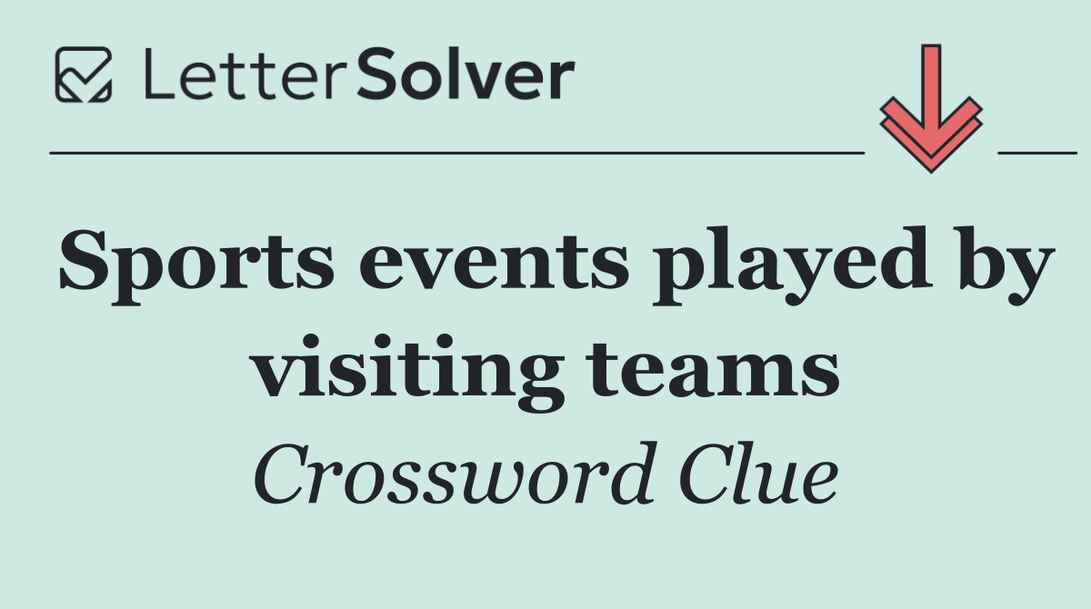 Sports events played by visiting teams
