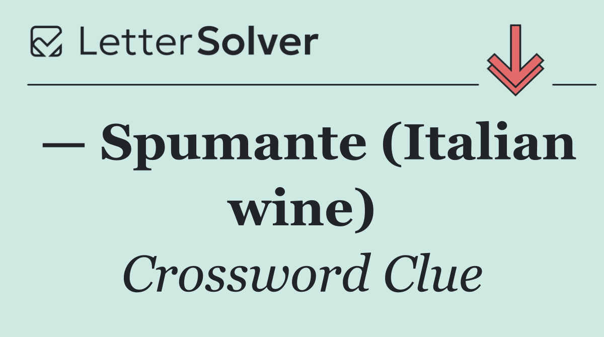 — Spumante (Italian wine)