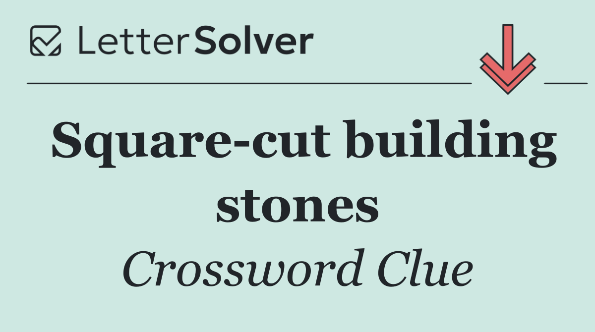 Square cut building stones