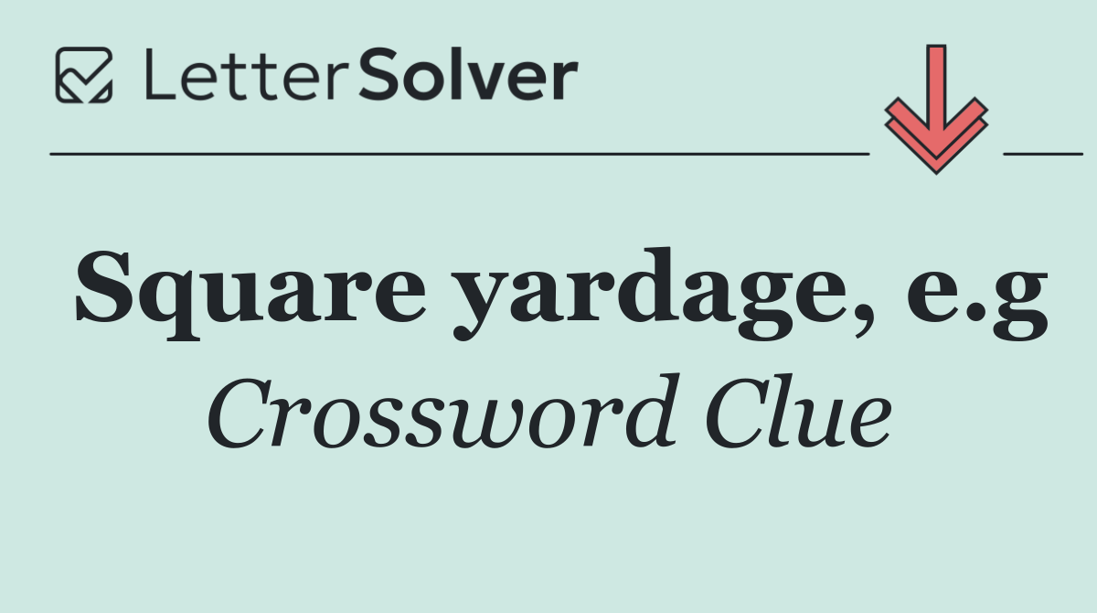 Square yardage, e.g