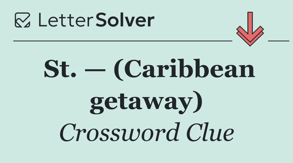 St. — (Caribbean getaway)