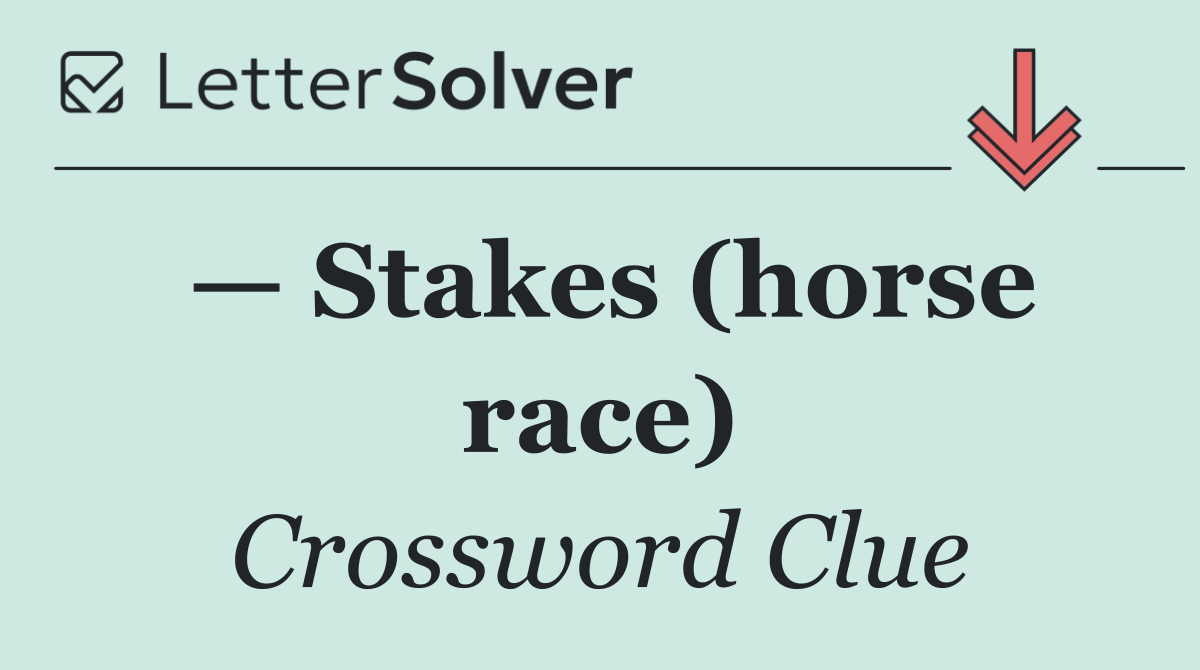 — Stakes (horse race)