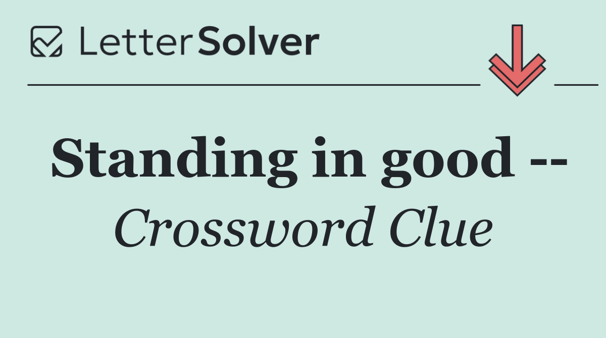 Standing in good   