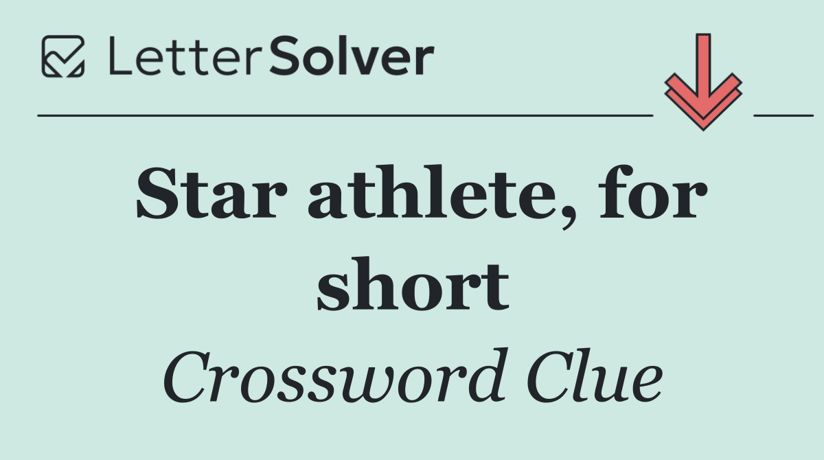 Star athlete, for short