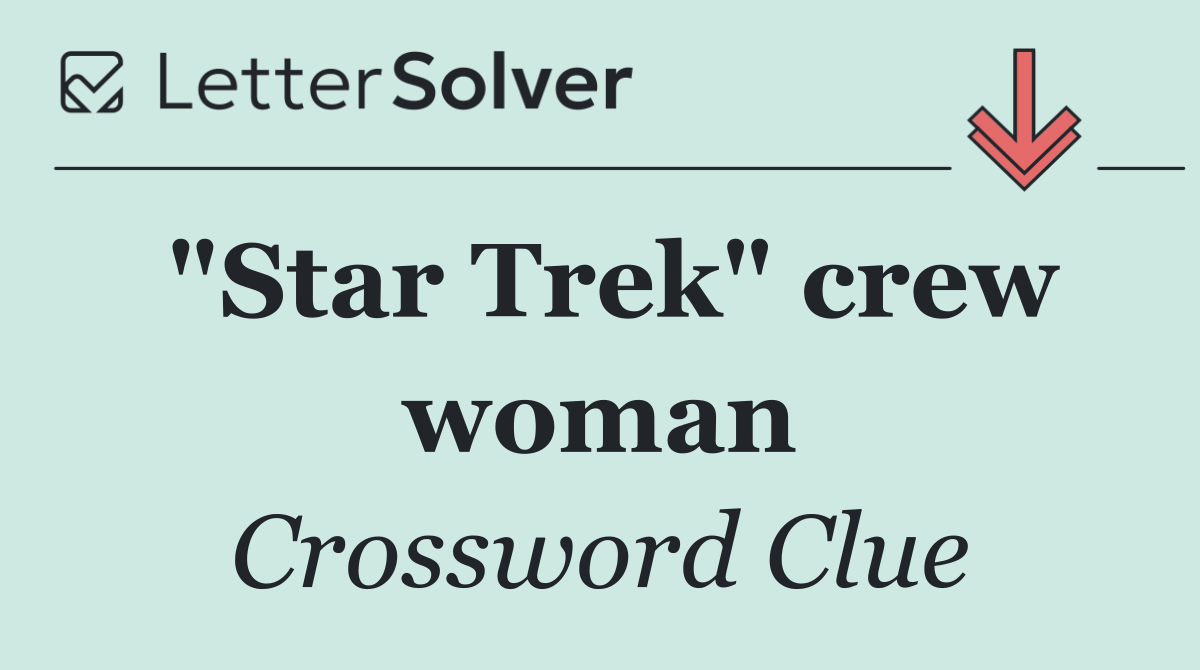 "Star Trek" crew woman
