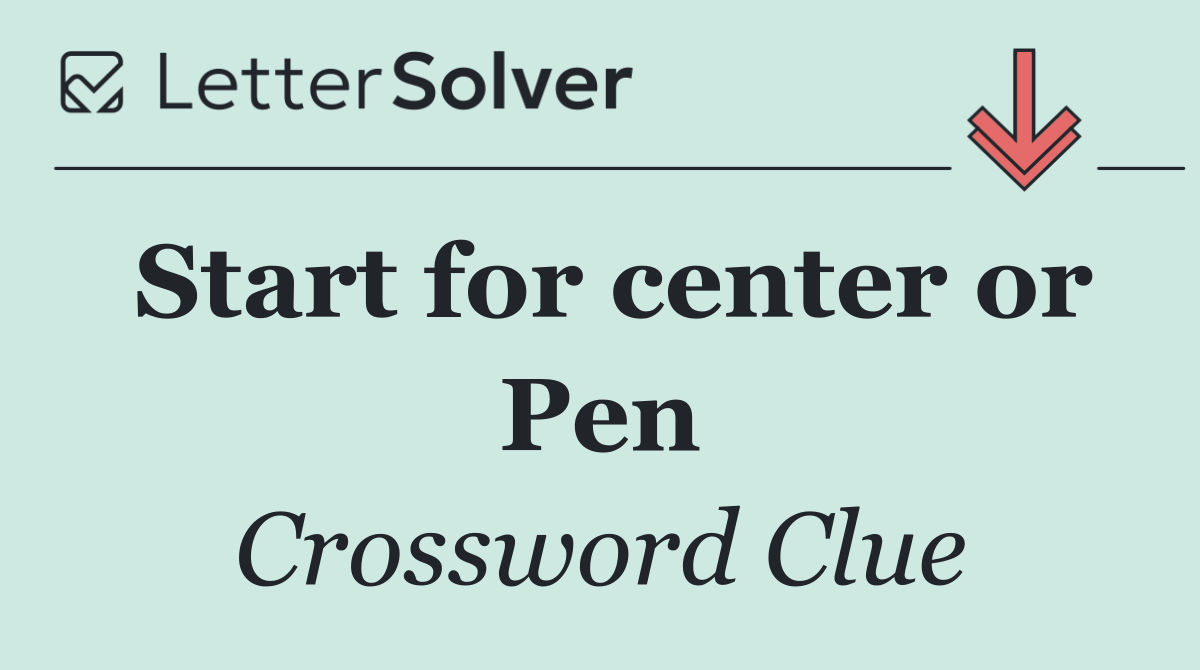 Start for center or Pen