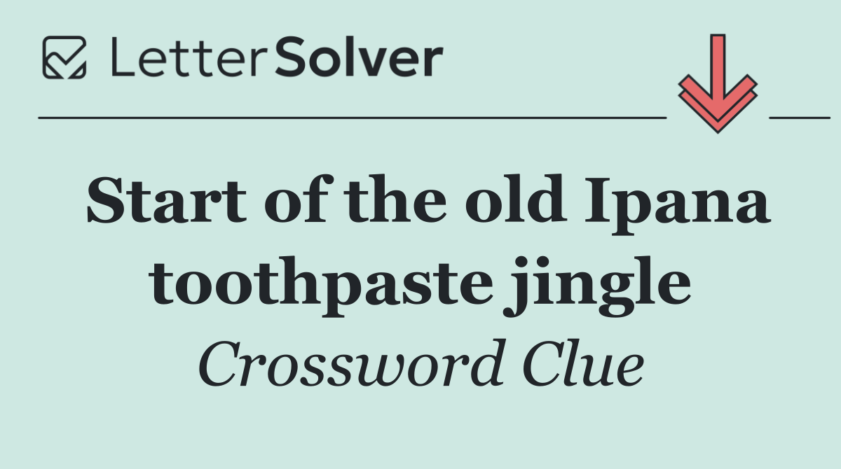 Start of the old Ipana toothpaste jingle