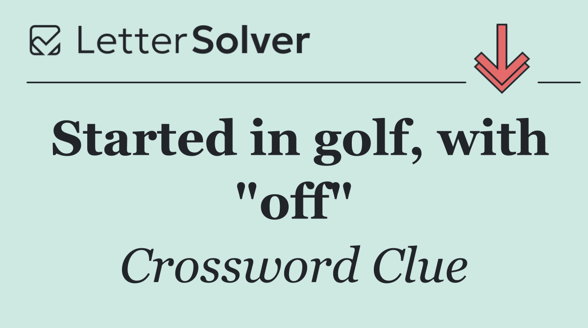 Started in golf, with "off"