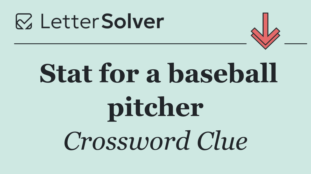 Stat for a baseball pitcher