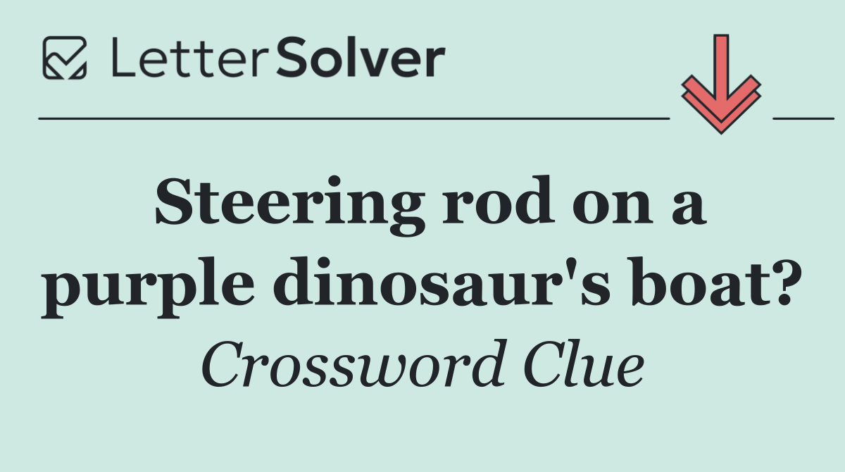 Steering rod on a purple dinosaur's boat?