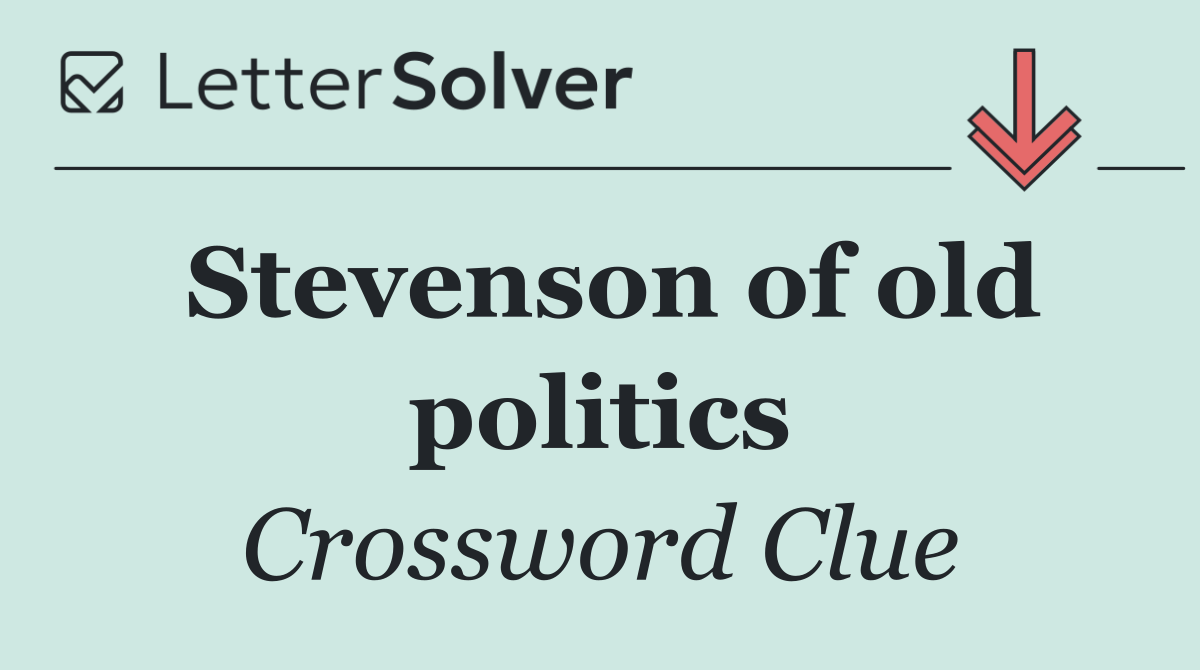 Stevenson of old politics