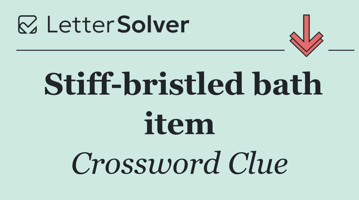 Stiff bristled bath item