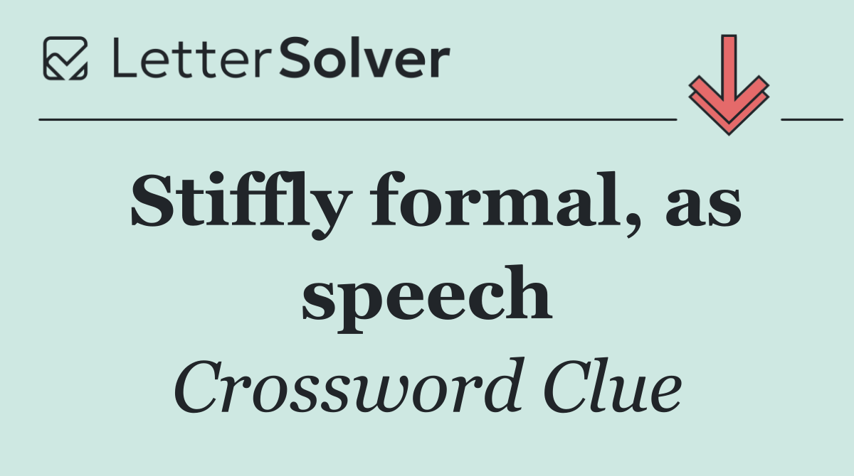 Stiffly formal, as speech