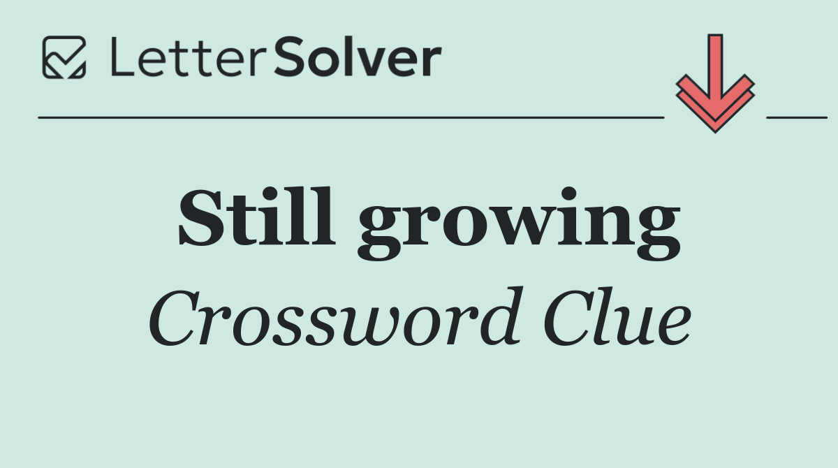 Still growing