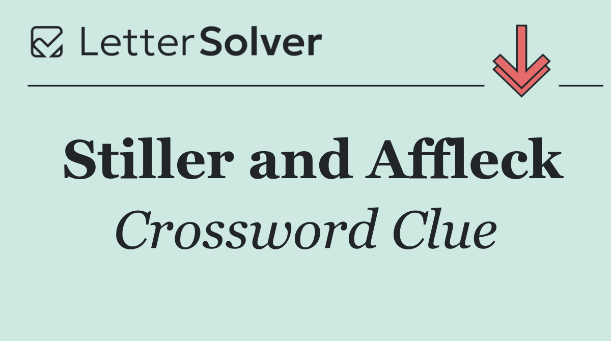 Stiller and Affleck