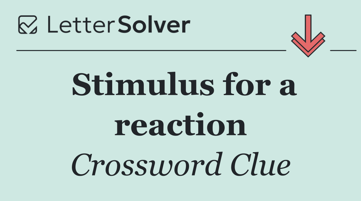 Stimulus for a reaction
