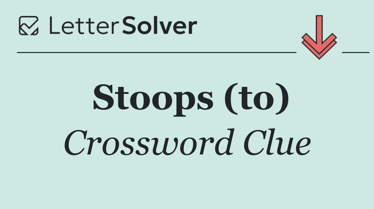 Stoops (to)