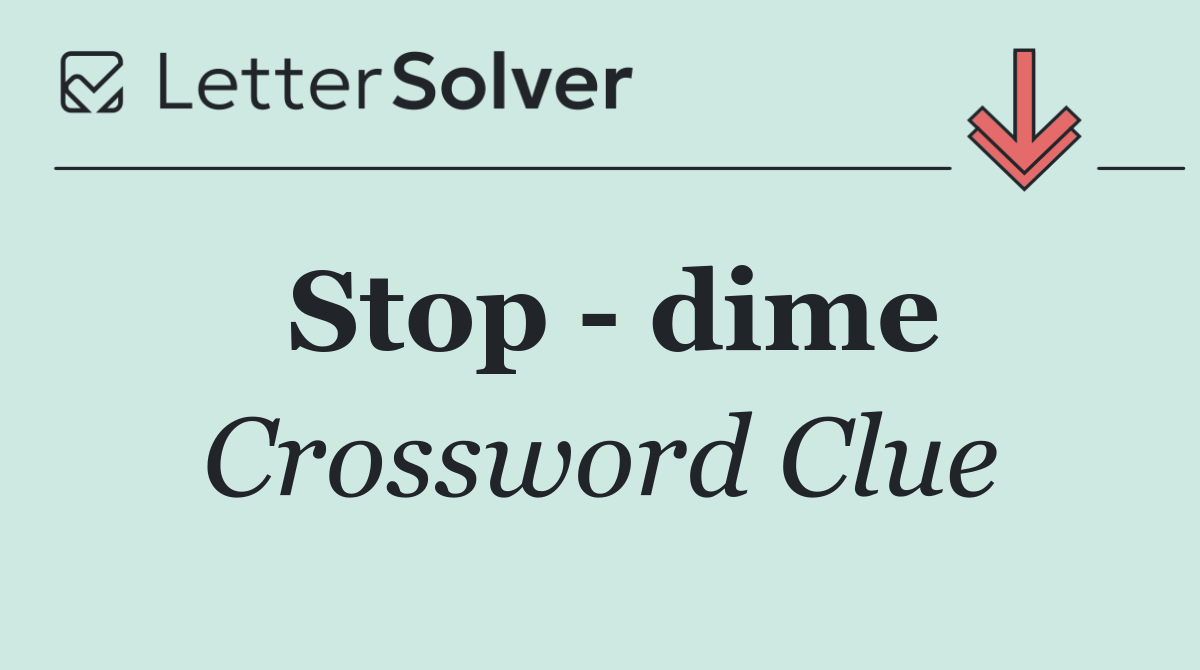 Stop   dime