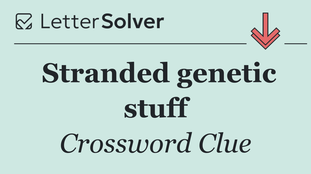 Stranded genetic stuff