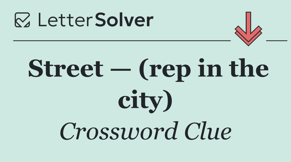 Street — (rep in the city)