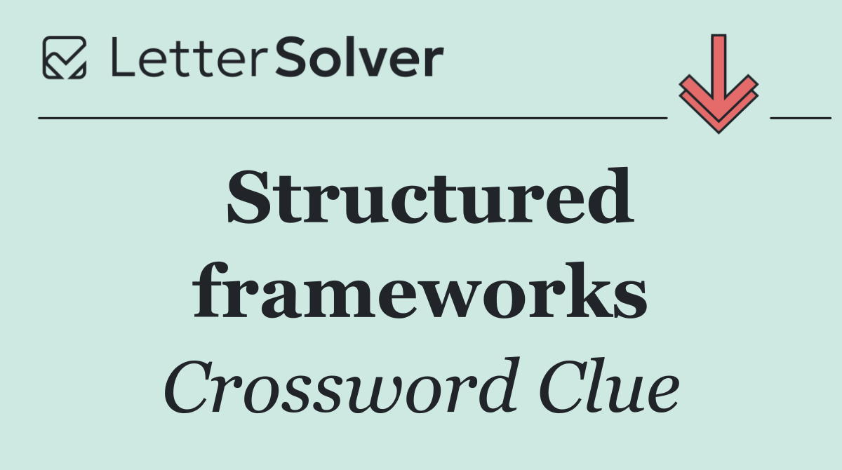 Structured frameworks