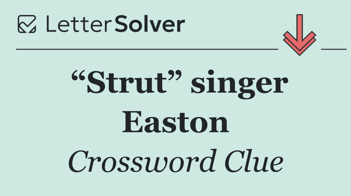 “Strut” singer Easton