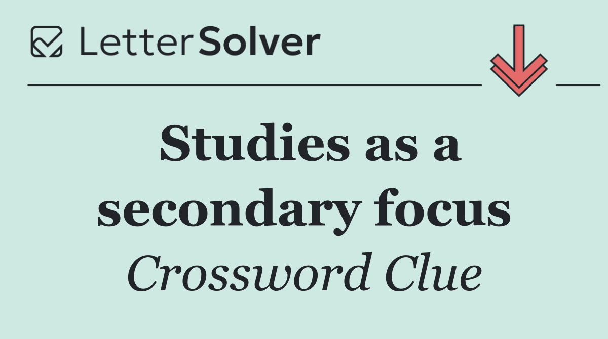 Studies as a secondary focus