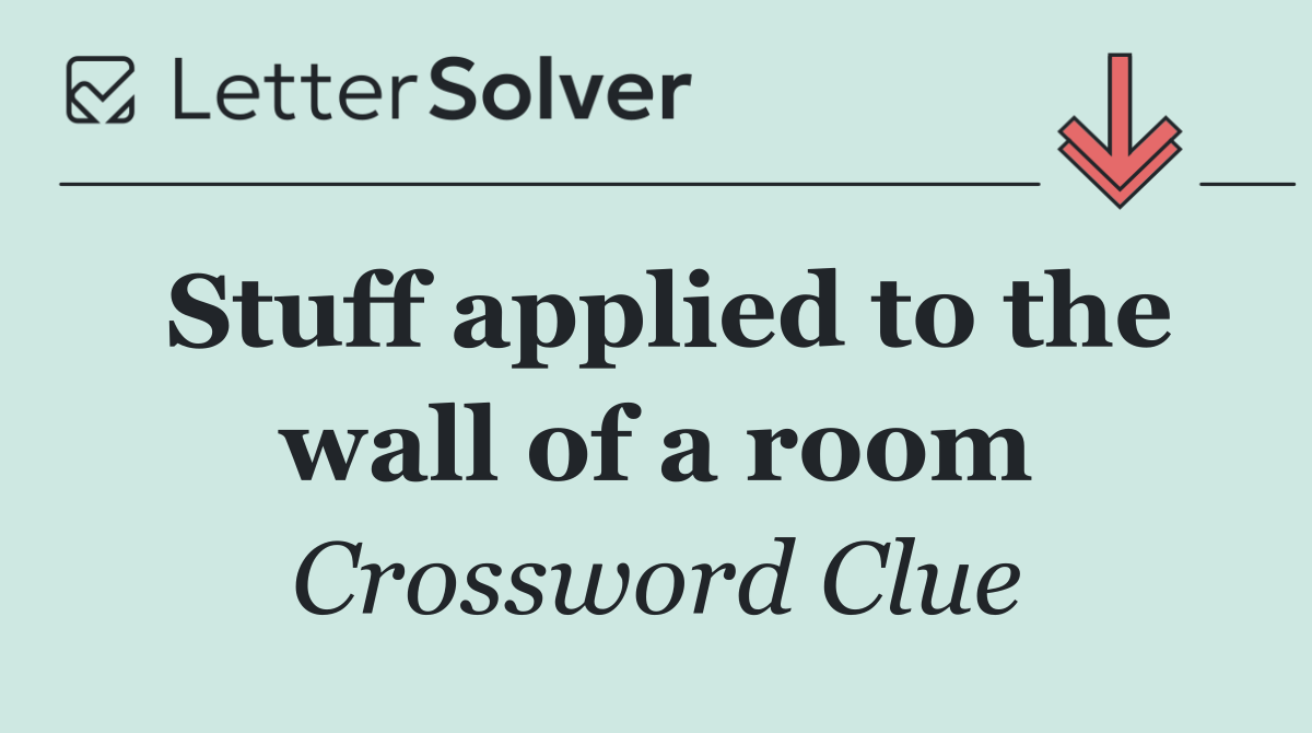 Stuff applied to the wall of a room