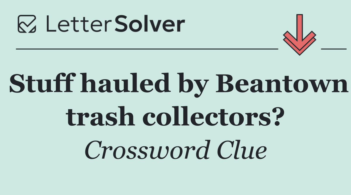 Stuff hauled by Beantown trash collectors?