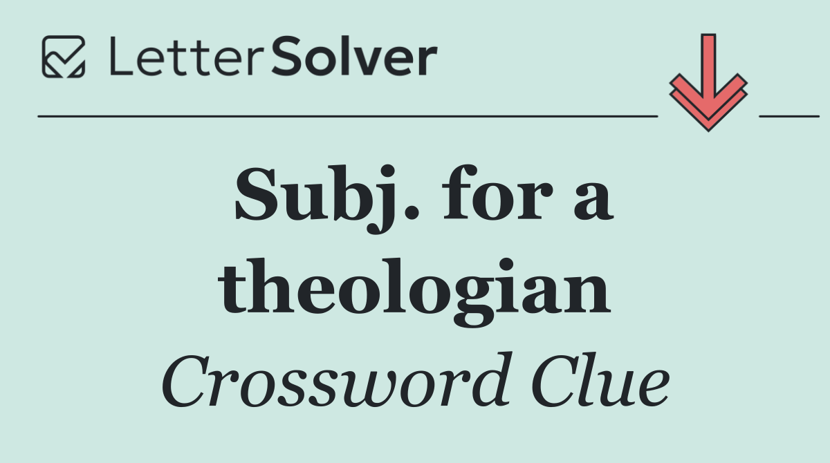 Subj. for a theologian