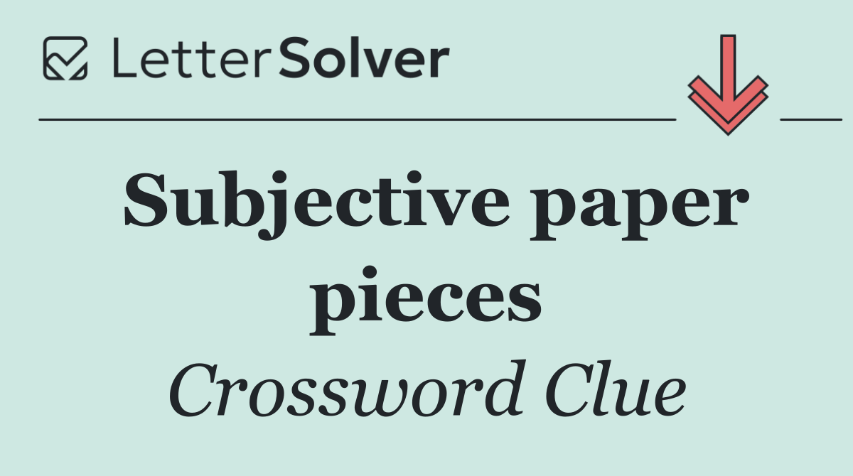 Subjective paper pieces