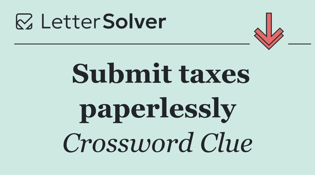 Submit taxes paperlessly