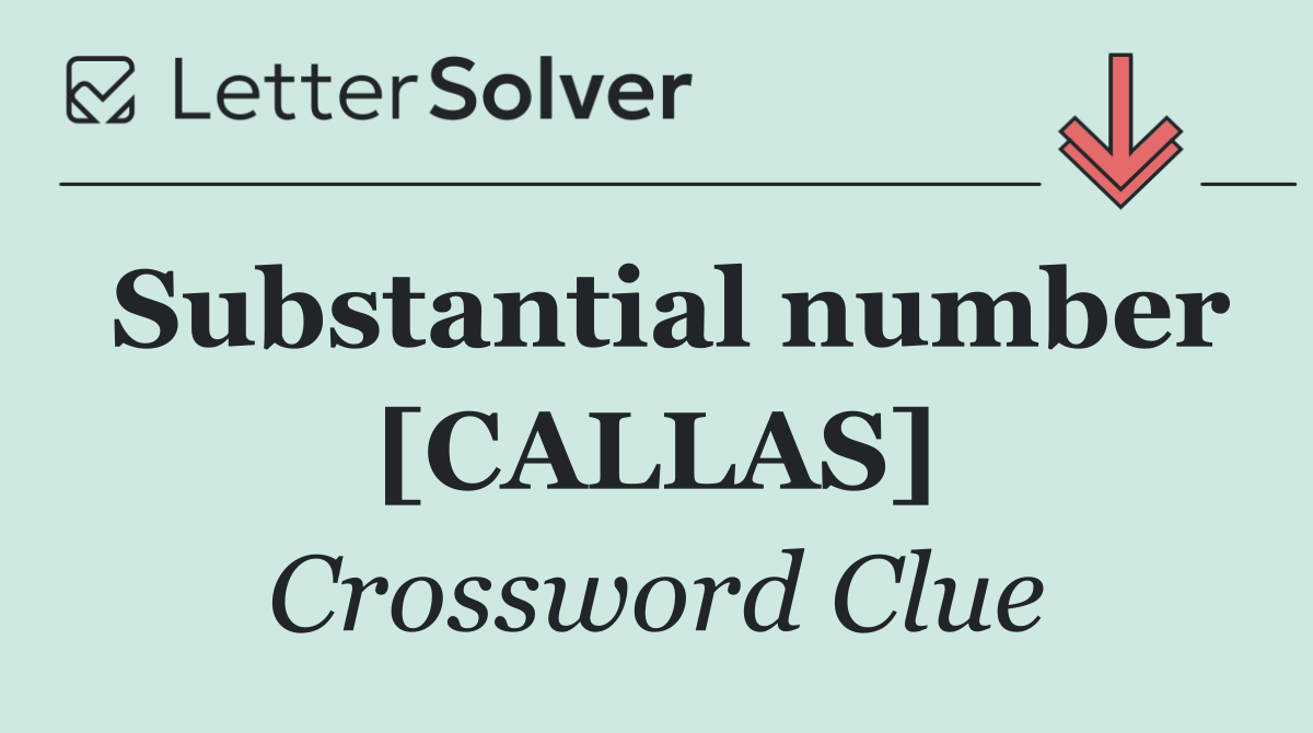 Substantial number [CALLAS]