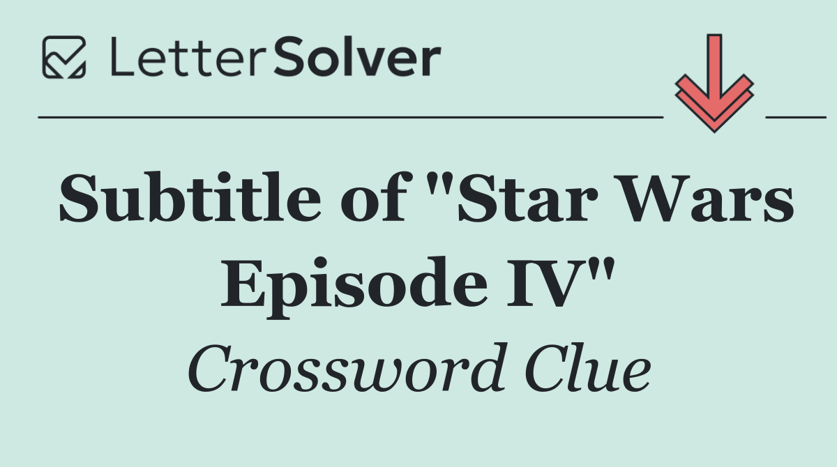 Subtitle of "Star Wars Episode IV"