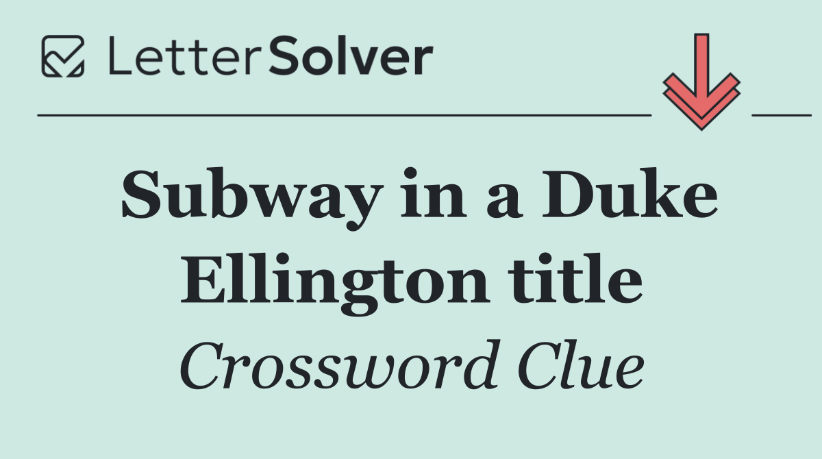 Subway in a Duke Ellington title