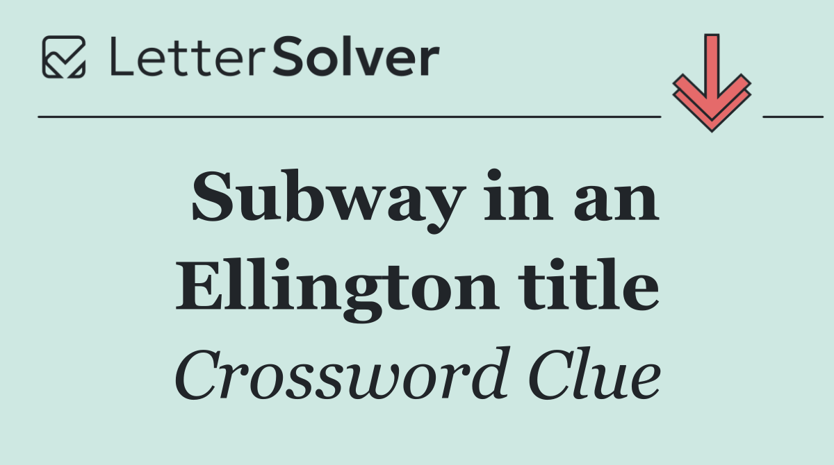 Subway in an Ellington title