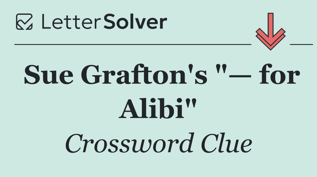Sue Grafton's "— for Alibi"