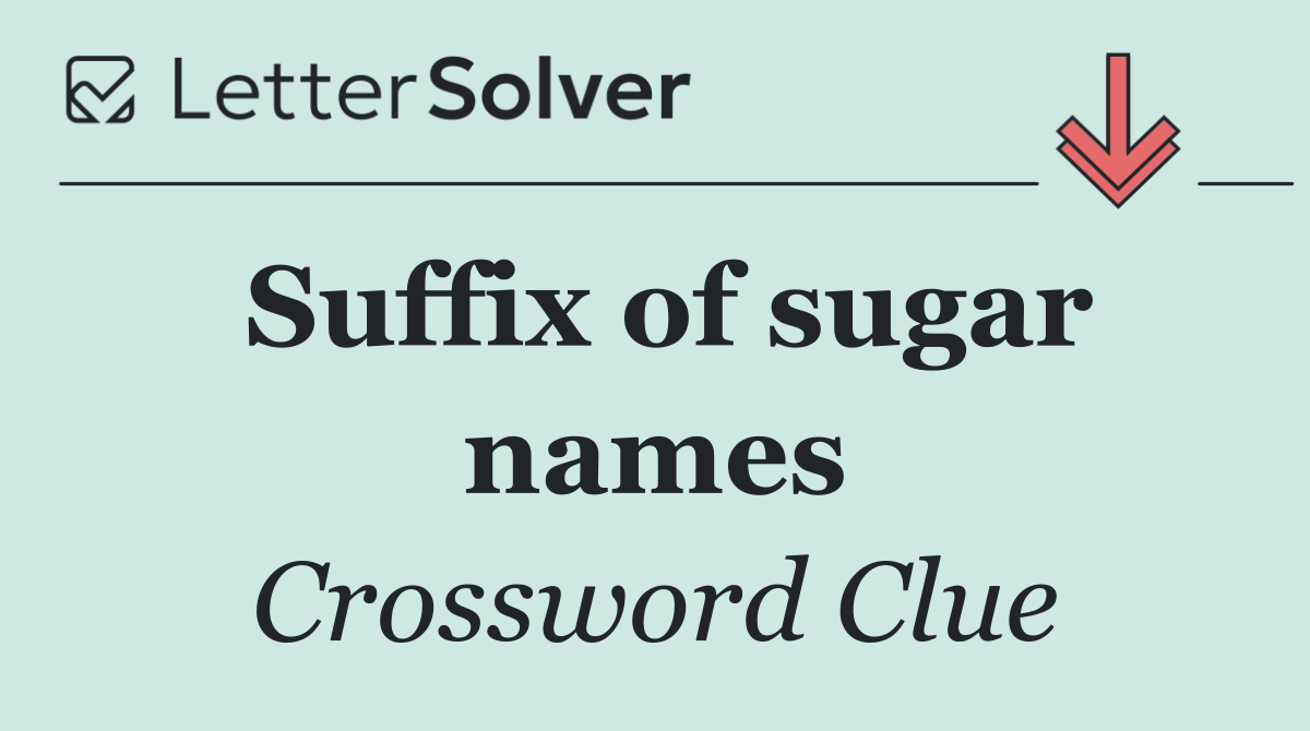 Suffix of sugar names