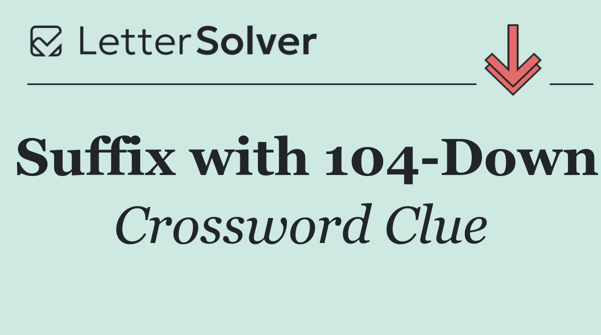Suffix with 104 Down