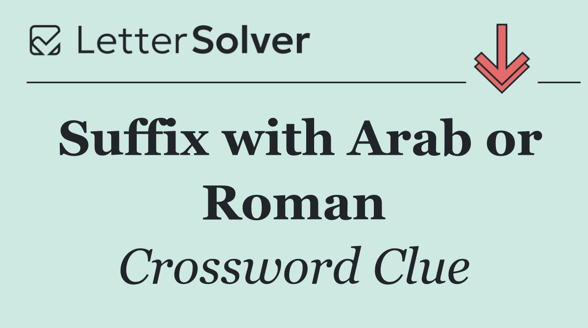 Suffix with Arab or Roman