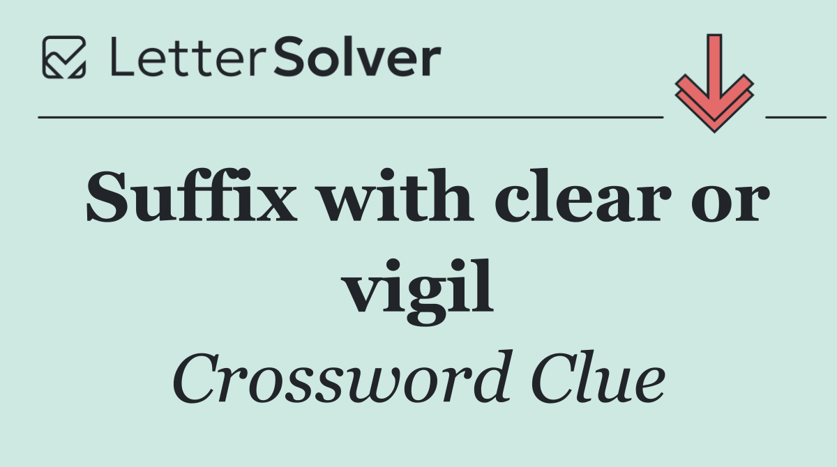 Suffix with clear or vigil