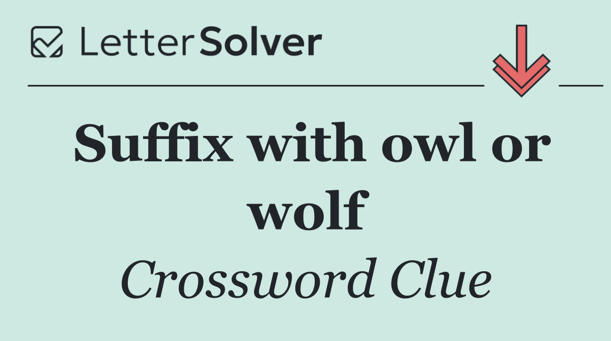 Suffix with owl or wolf