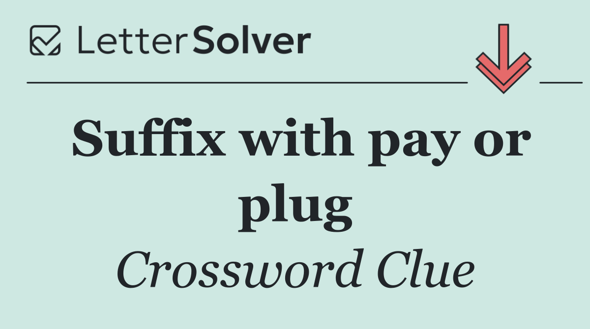 Suffix with pay or plug