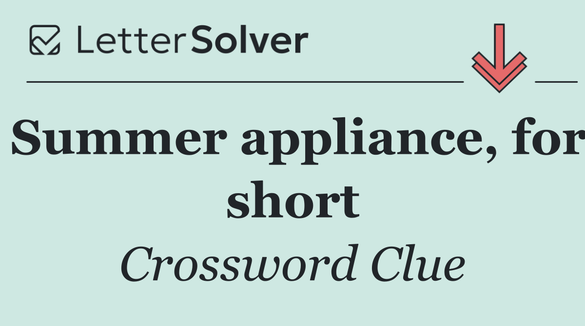 Summer appliance, for short